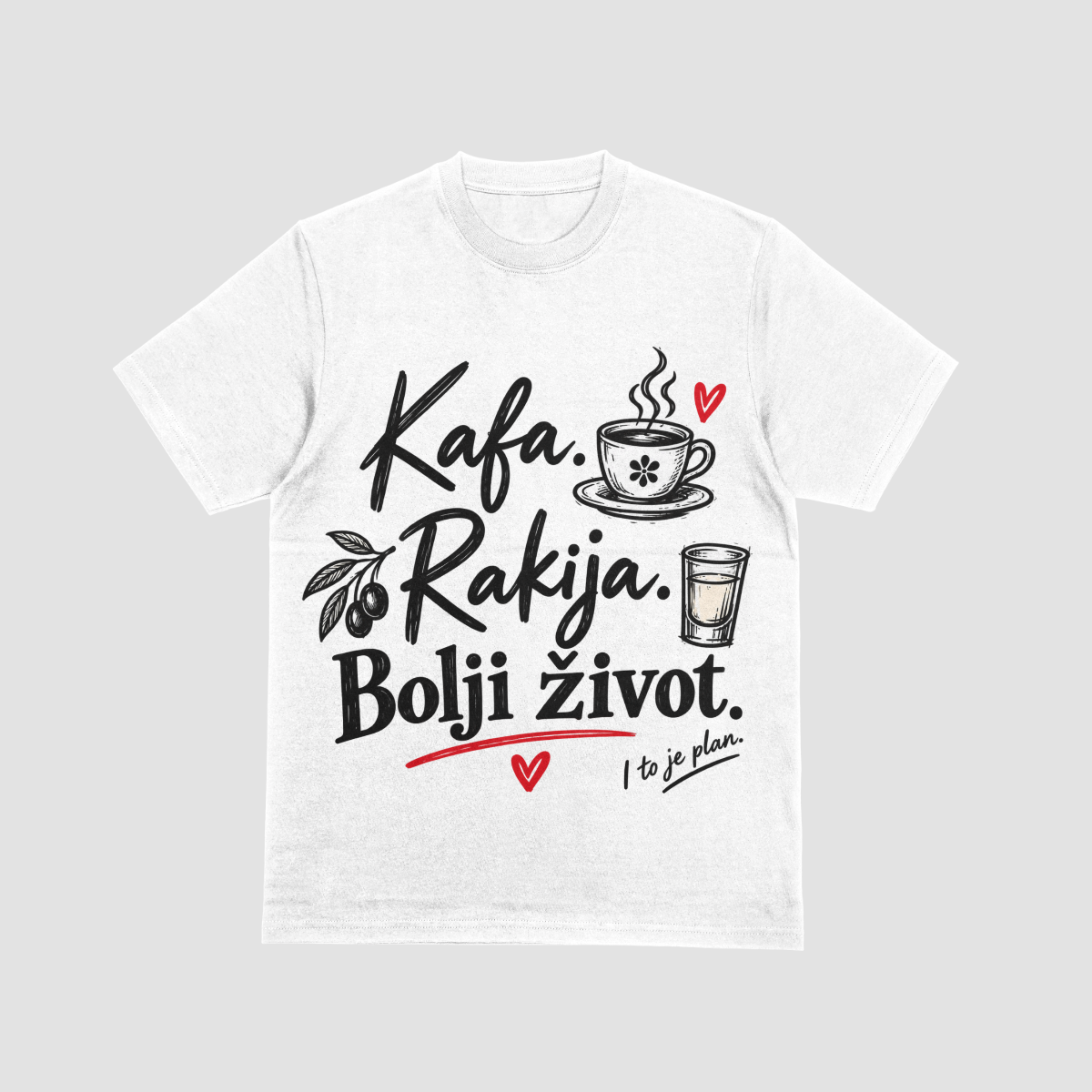 Kafa Rakija Bolji Zivot T-Shirt